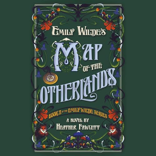 Emily Wilde’s Map of the Otherlands By Heather Fawcett
